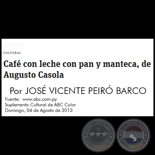 CAFÉ CON LECHE CON PAN Y MANTECA, DE AUGUSTO CASOLA - Por JOSÉ VICENTE PEIRÓ BARCO - Domingo, 04 de Agosto de 2013